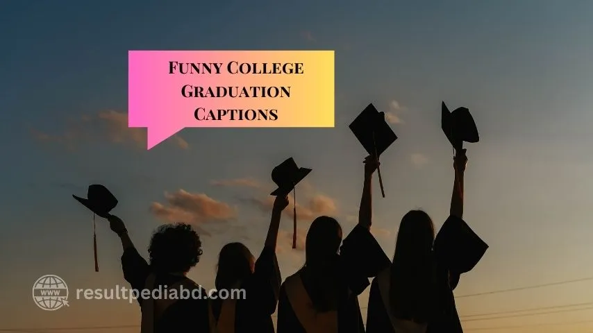 Funny College Graduation Captions